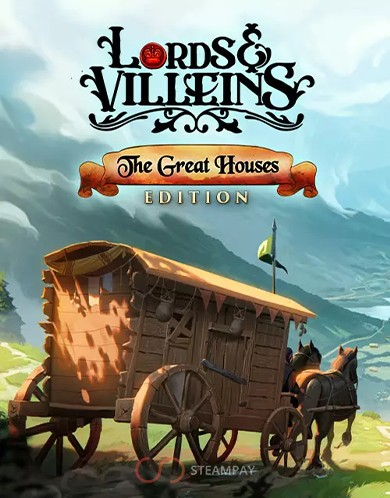 LORDS AND VILLEINS: THE GREAT HOUSES EDITION